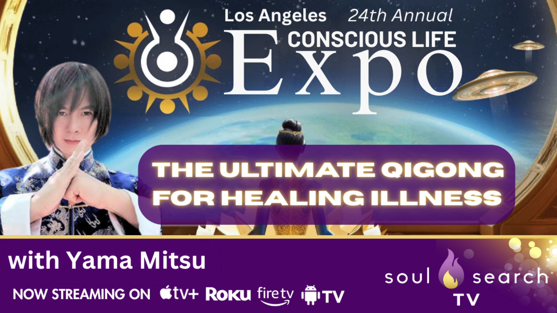 Los Angeles 24th Annual CONSCIOUS LIFE: The Ultimate Qigong for Healing Illness with Yama Mitsu