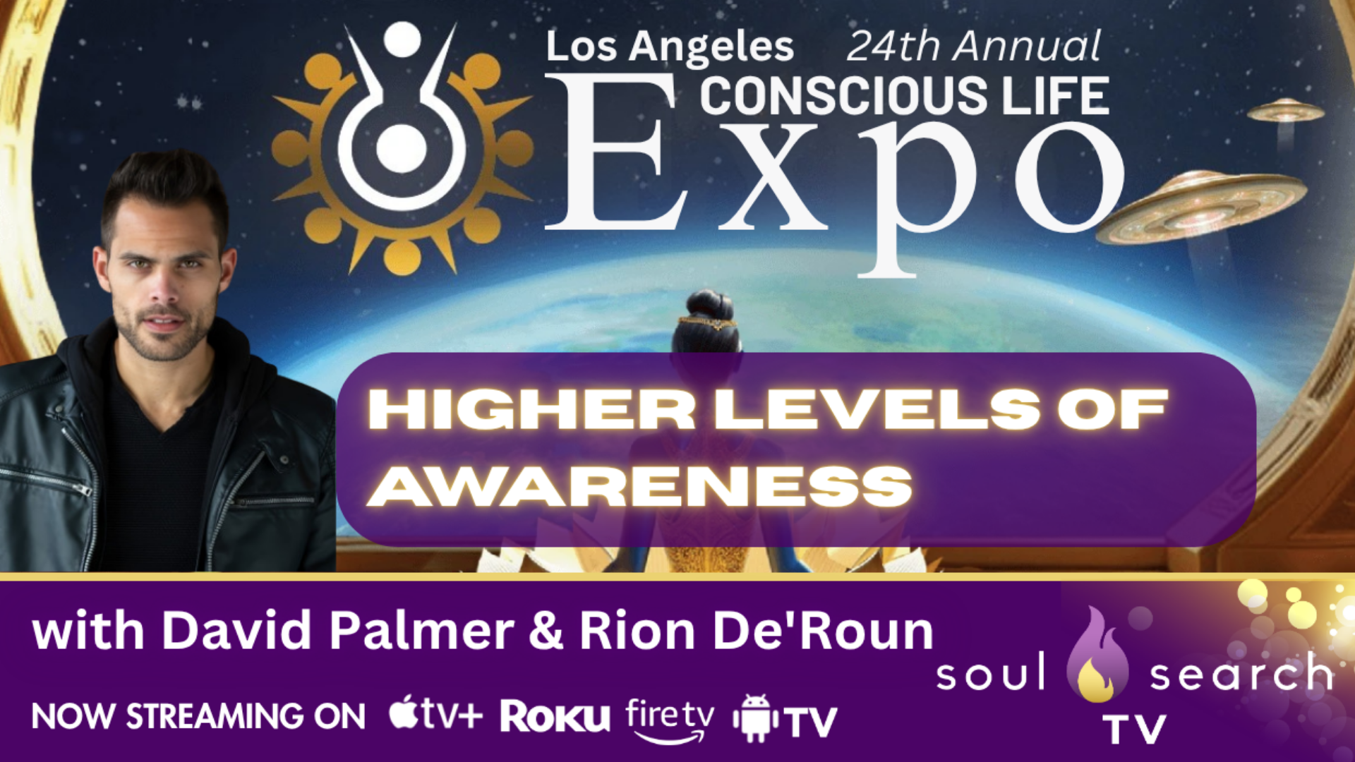 Los Angeles 24th Annual CONSCIOUS LIFE: Higher Levels of Awareness with David Palmer & Rion De'Roun