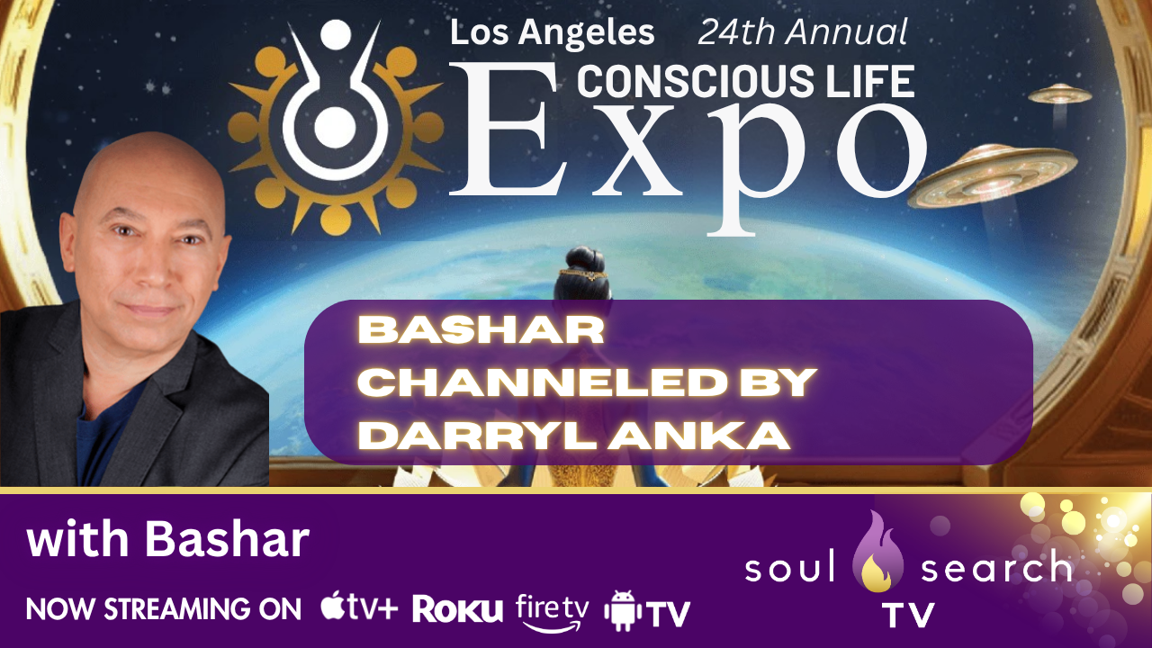 Los Angeles 24th Annual CONSCIOUS LIFE: Bashar Channeled by Darryl Anka