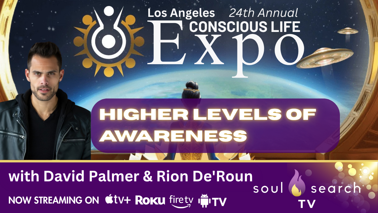 Los Angeles 24th Annual CONSCIOUS LIFE: Higher Levels of Awareness with David Palmer & Rion De'Roun