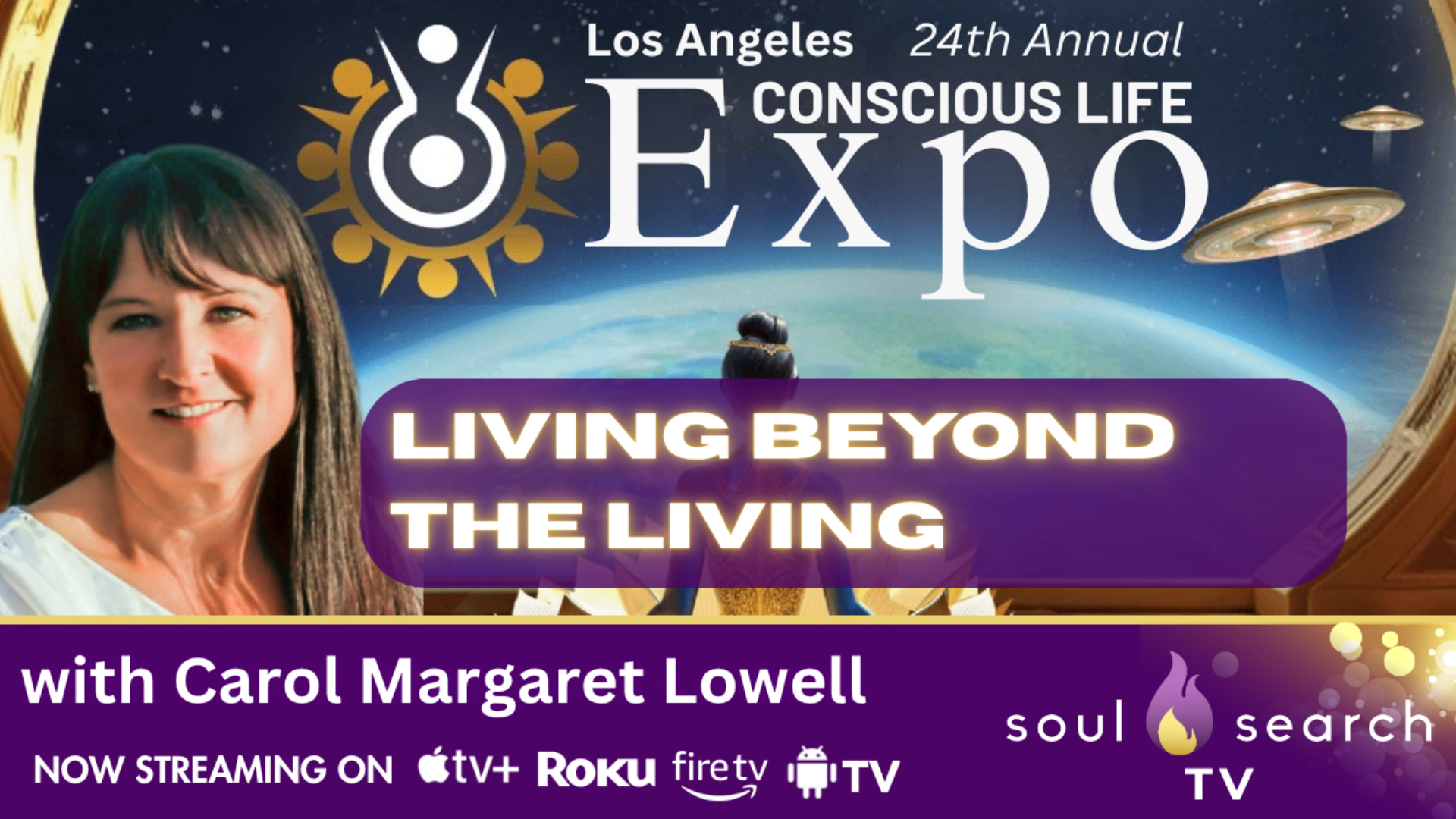 Los Angeles 24th Annual CONSCIOUS LIFE: Living Beyond the Living with Carol Margaret Lowell