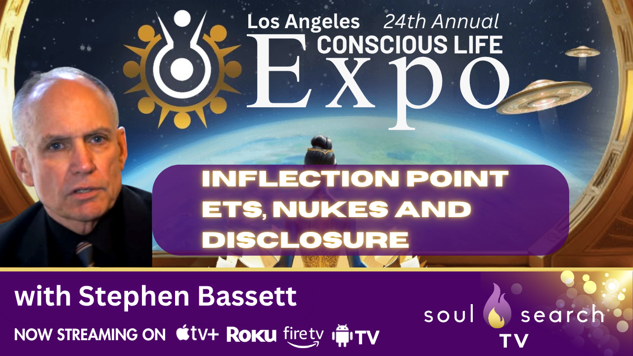 Los Angeles 24th Annual CONSCIOUS LIFE: Inflection Point ETs, Nukes and Disclosure with Stephen Bassett
