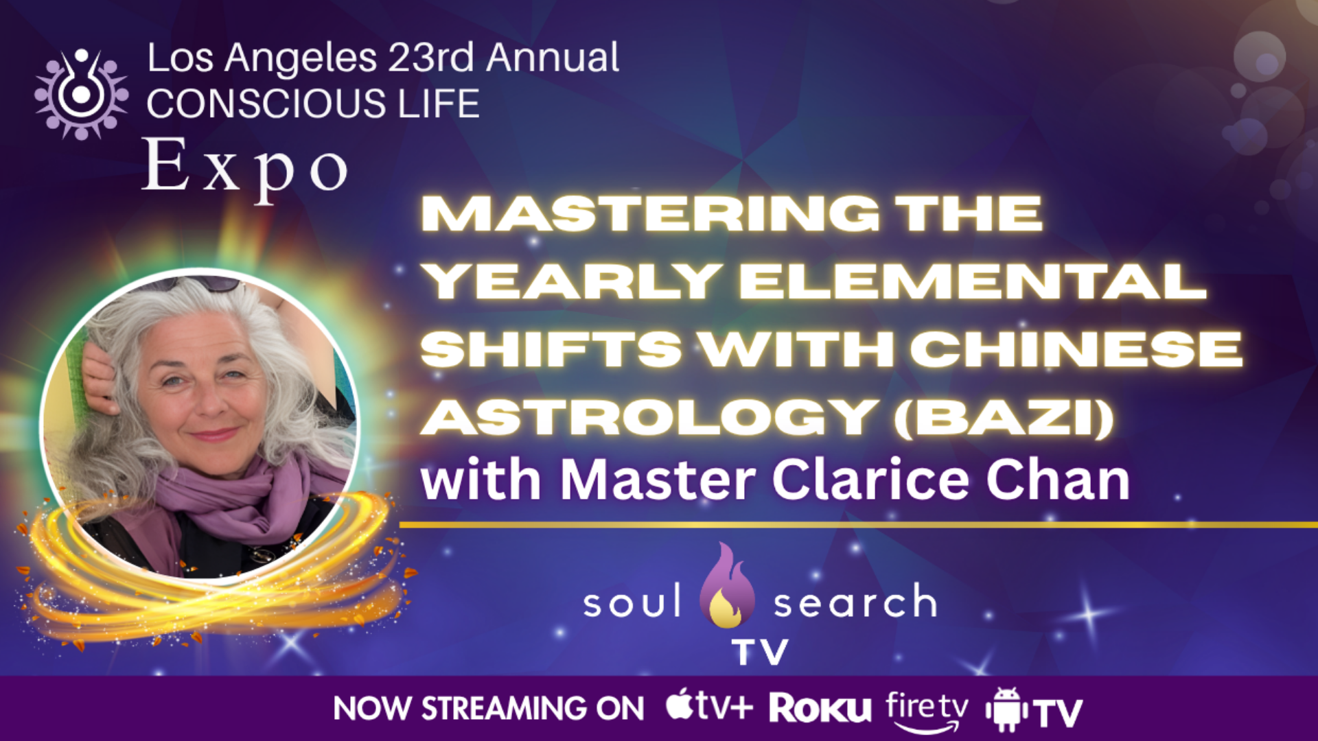 Los Angeles 23rd Annual CONSCIOUS LIFE : Mastering the Yearly Elemental Shifts with Chinese Astrology (BaZi) with Master Clarice Chan