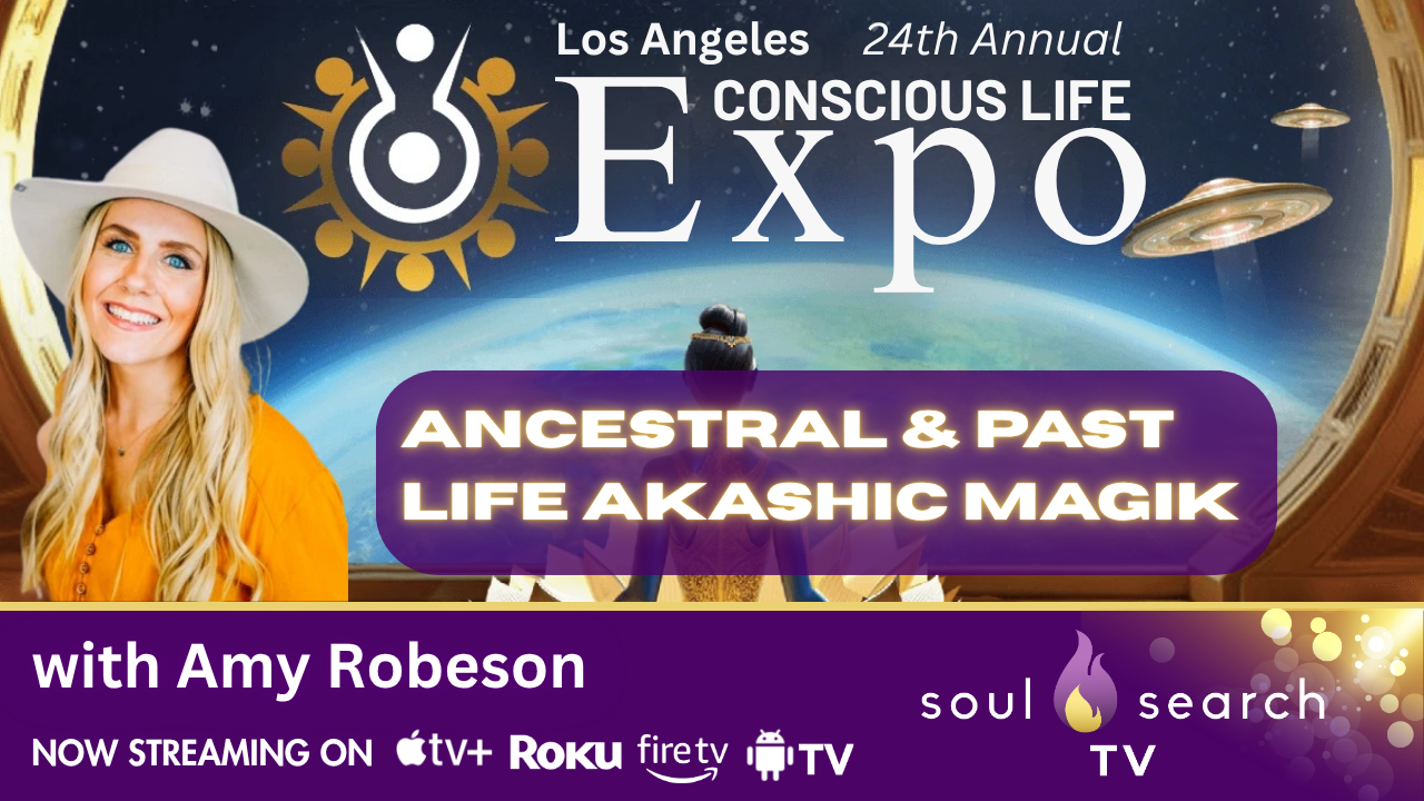 Los Angeles 24th Annual CONSCIOUS LIFE: Ancestral & Past Life Akashic Magik with Amy Robeson