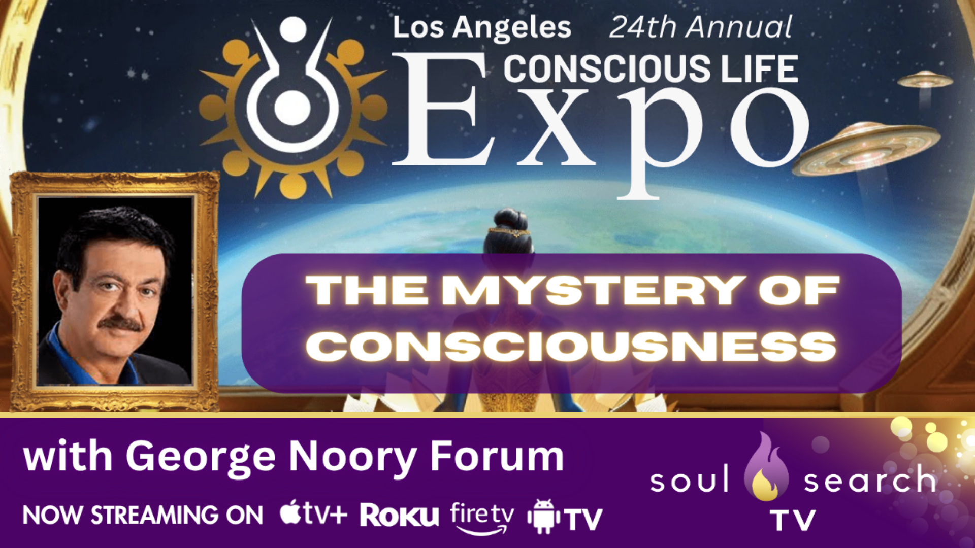 Los Angeles 24th Annual CONSCIOUS LIFE: The Mystery of Consciousness with George Noory Forum
