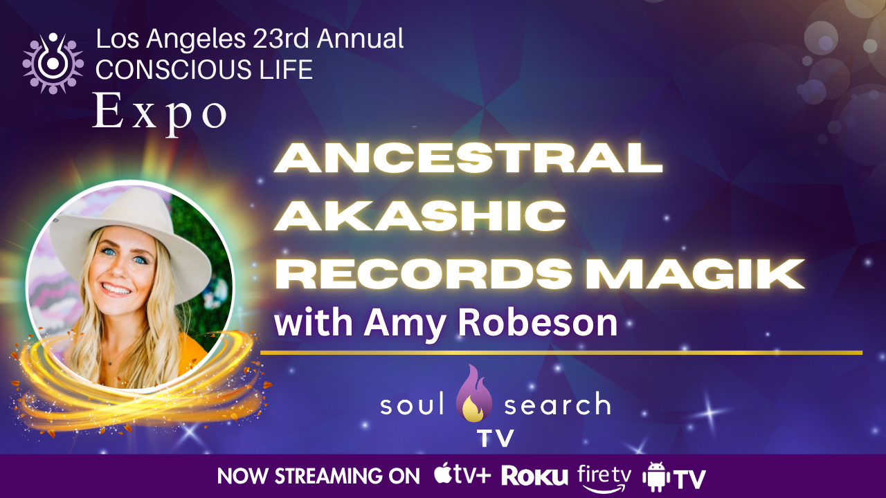 Los Angeles 23rd Annual CONSCIOUS LIFE : Ancestral Akashic Records Magik with Amy Robeson