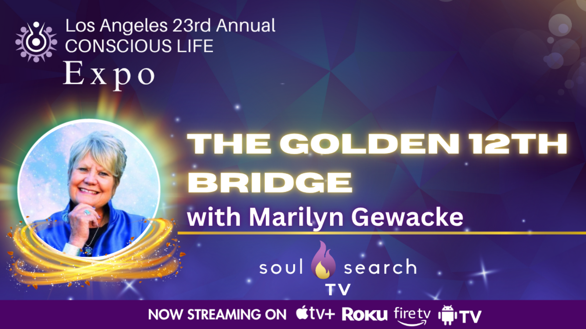 Los Angeles 23rd Annual CONSCIOUS LIFE : Voyaging through the Ascension  2025 Gateway with Marilyn Gewacke