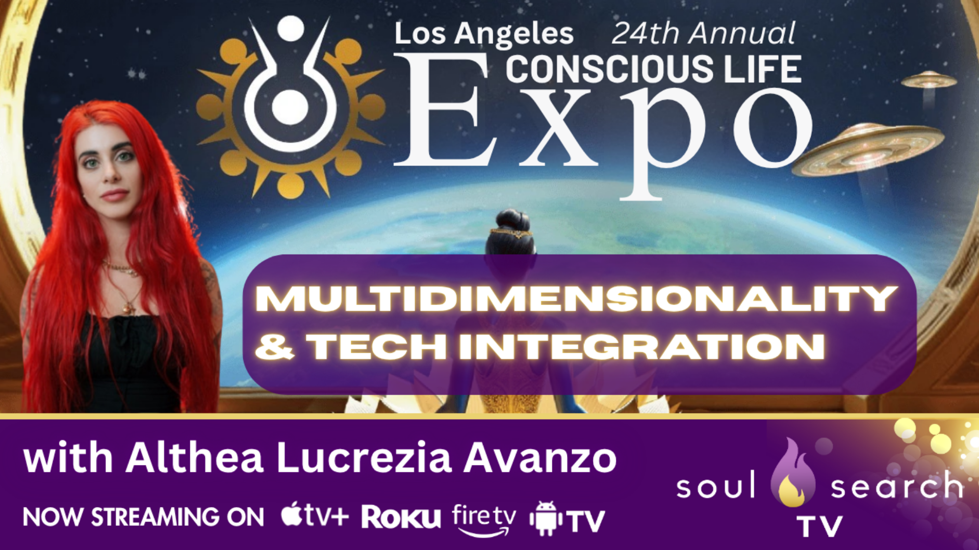 Los Angeles 24th Annual CONSCIOUS LIFE: Multidimensionality & Tech Integration with Althea Lucrezia Avanzo