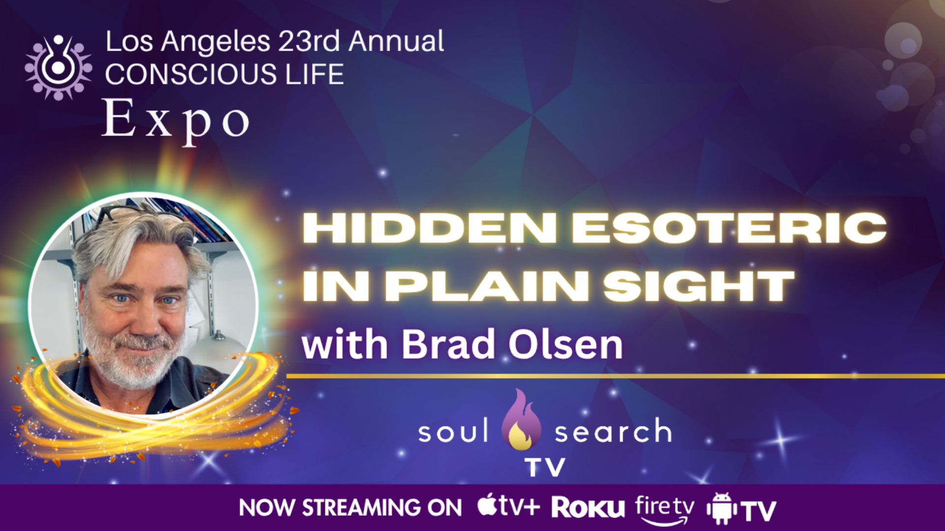 Los Angeles 23rd Annual CONSCIOUS LIFE : Hidden Esoteric in Plain Sight with Brad Olsen