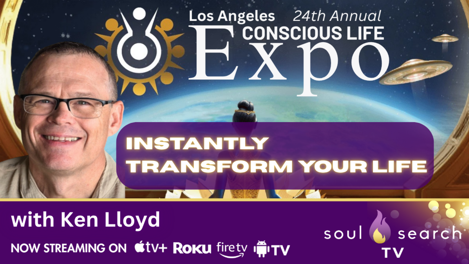 Los Angeles 24th Annual CONSCIOUS LIFE: Instantly Transform Your Life with Ken Lloyd