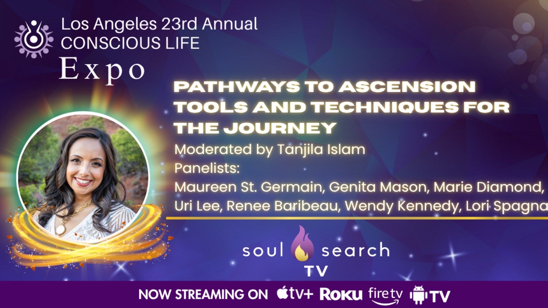 Los Angeles 23rd Annual CONSCIOUS LIFE : Pathways to Ascension Tools and Techniques for the Journey Moderated by Tanjila Islam