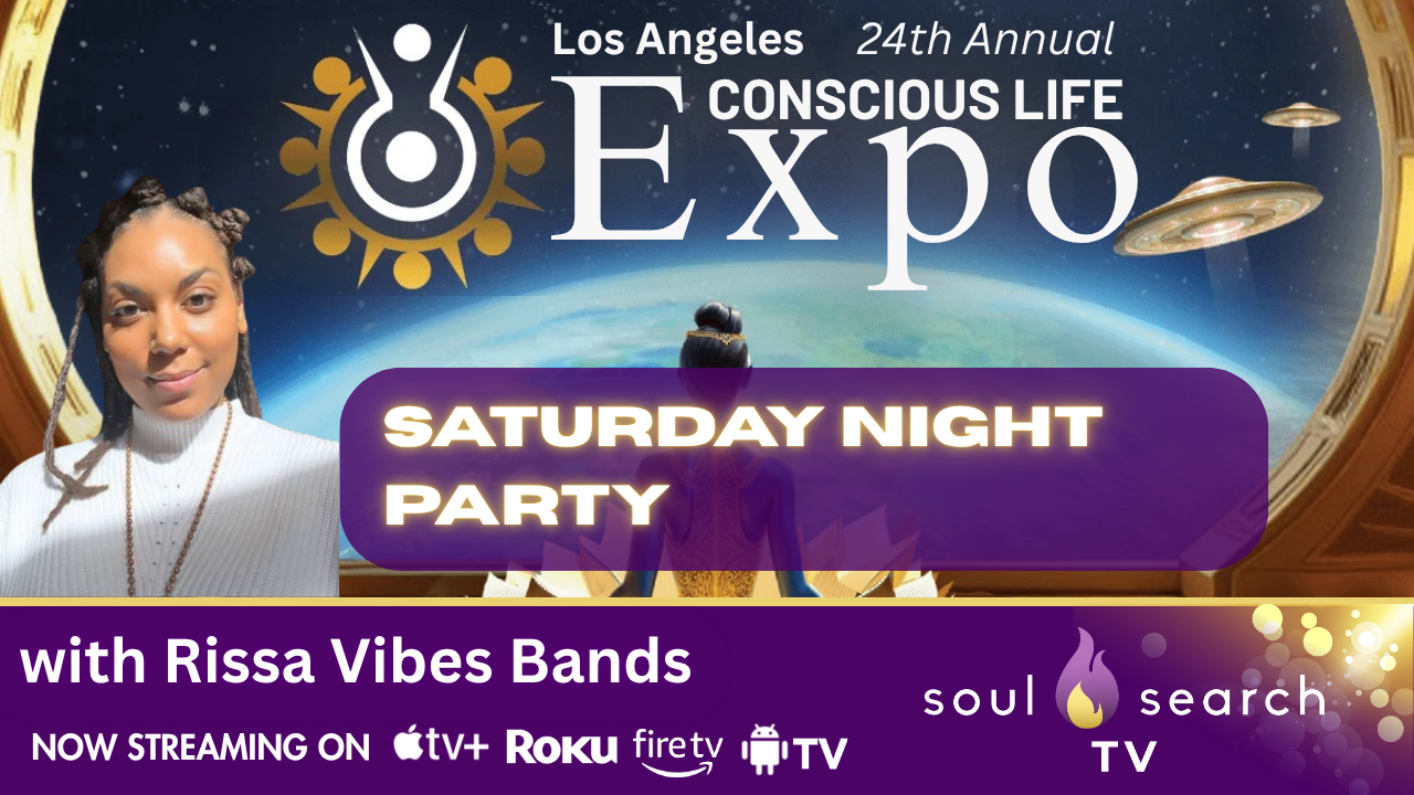 Los Angeles 24th Annual CONSCIOUS LIFE: Saturday Night Party with Rissa Vibe BANDS