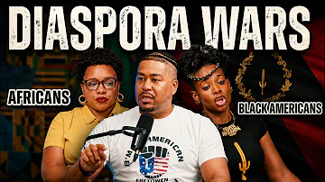 African vs Black American: "Y'all Have No Culture"?! 😤 Diaspora Wars & Delineation | Ep 192