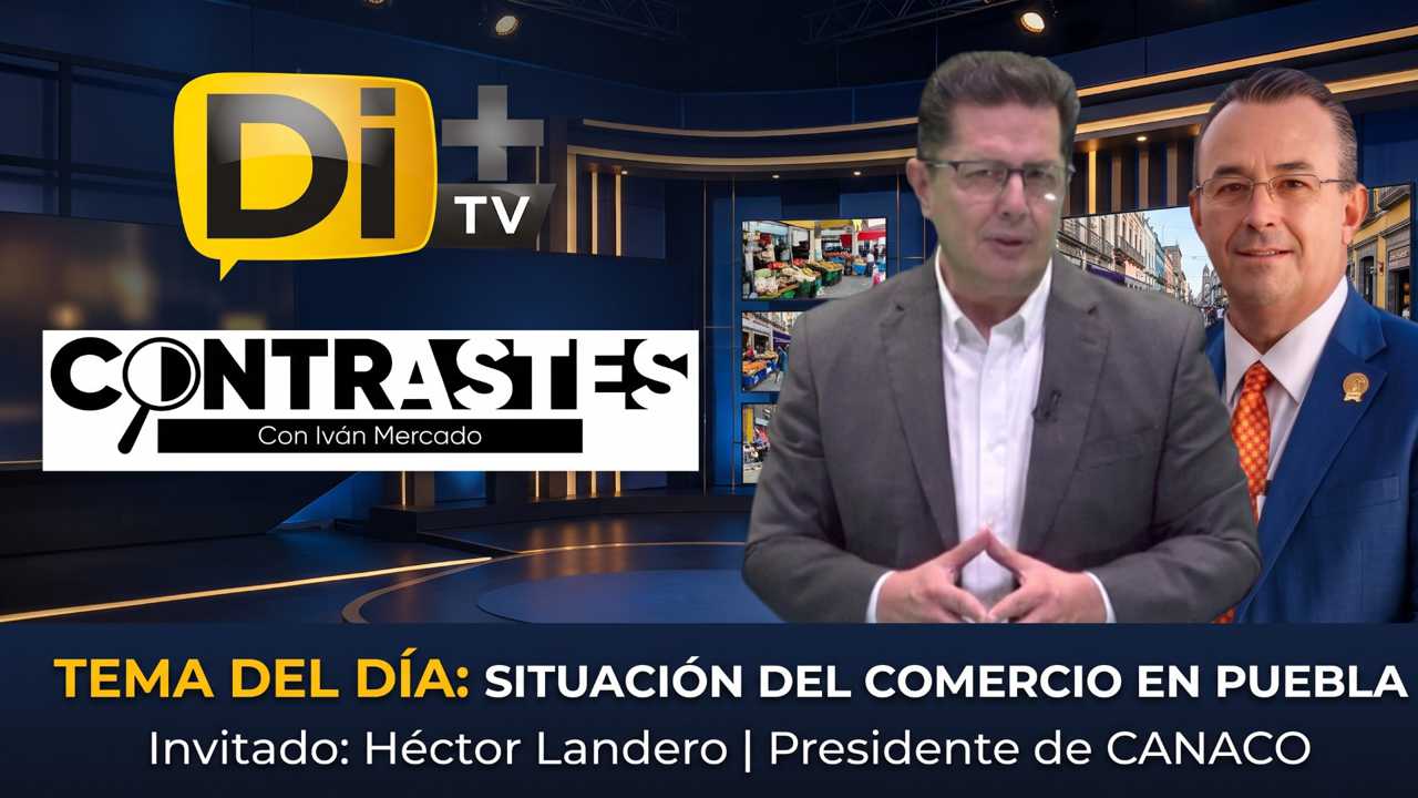 Hoy en Contrastes Hector Landero; Presidente de la CANACO Puebla.