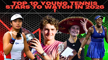 Top 10 Young Tennis Stars to Watch in 2026