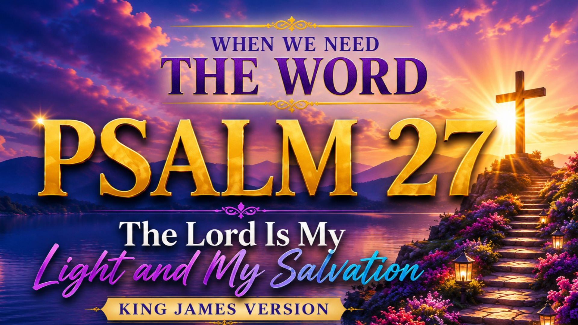 When we need the Word - Psalms 27