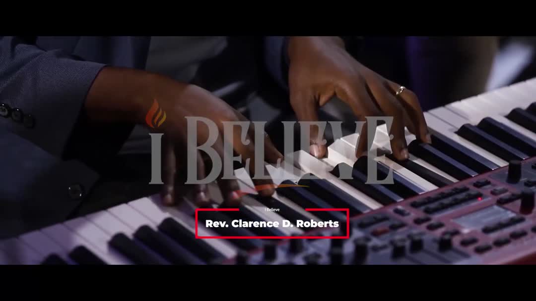 I Believe - Rev Clarence D Roberts