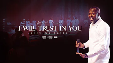 You Are My Hiding Place (I will Trust In You)- Denzel Prempeh