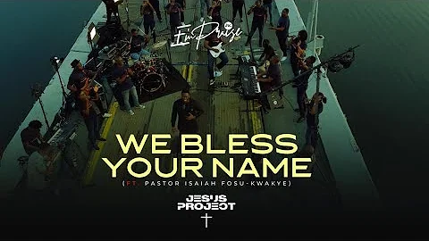 We Bless your Name - E'mPraise Inc ft. Ps Isaiah Fosu Kwakye