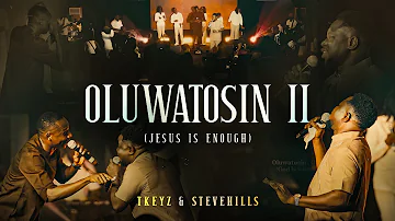 Tkeyz ft. SteveHills - Oluwatosin II (Official Video)
